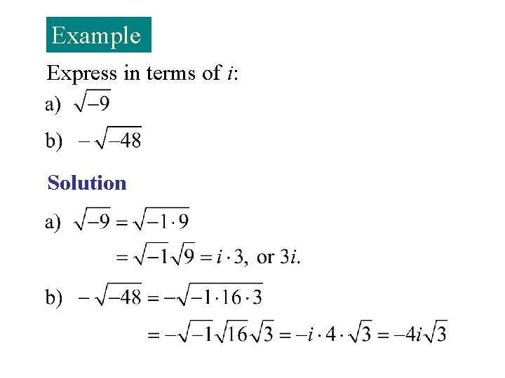 Example Express in terms of i: Solution 