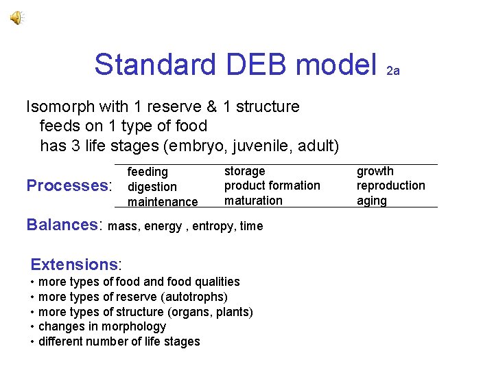Standard DEB model 2 a Isomorph with 1 reserve & 1 structure feeds on Standard DEB model 2 a Isomorph with 1 reserve & 1 structure feeds on
