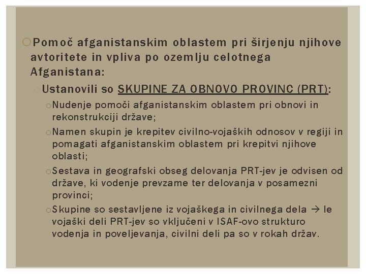  Pomoč afganistanskim oblastem pri širjenju njihove avtoritete in vpliva po ozemlju celotnega Afganistana: