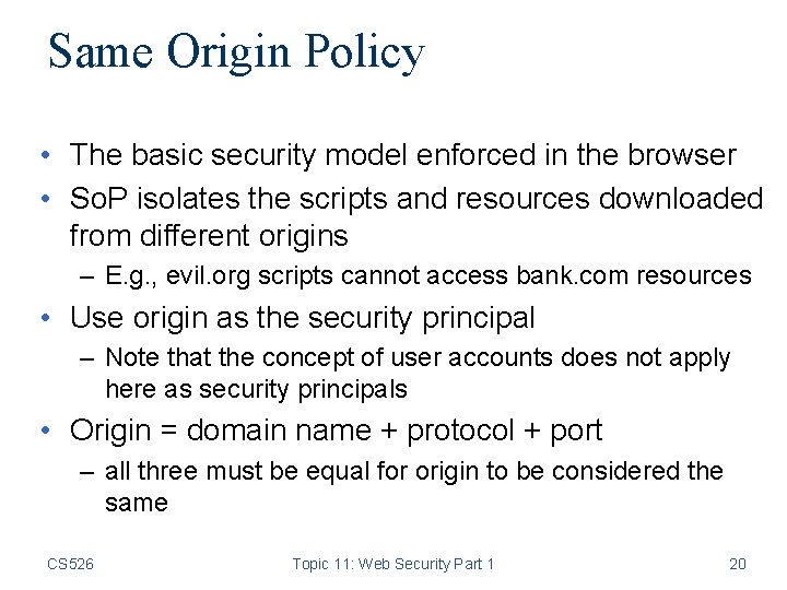 Same Origin Policy • The basic security model enforced in the browser • So.