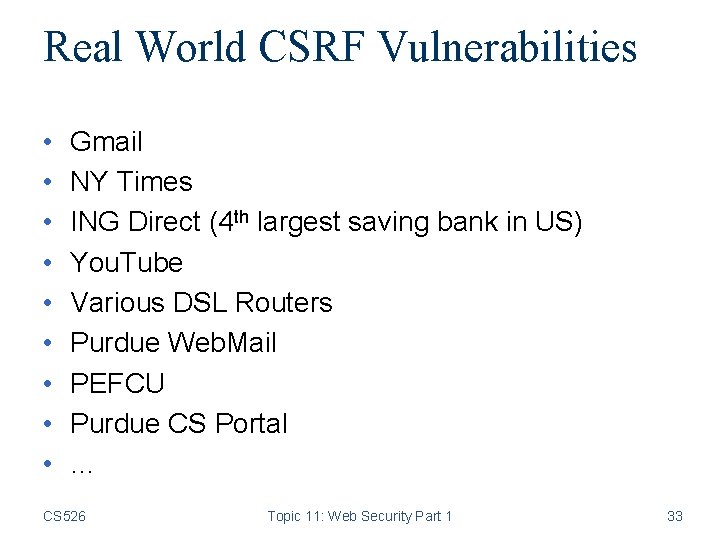 Real World CSRF Vulnerabilities • • • Gmail NY Times ING Direct (4 th
