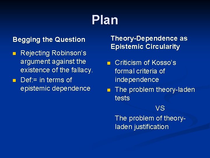 Plan Begging the Question n n Rejecting Robinson’s argument against the existence of the