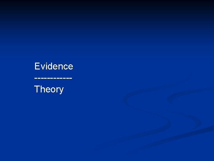 Evidence ------Theory 