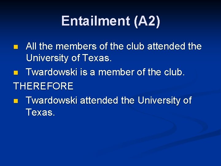 Entailment (A 2) All the members of the club attended the University of Texas.