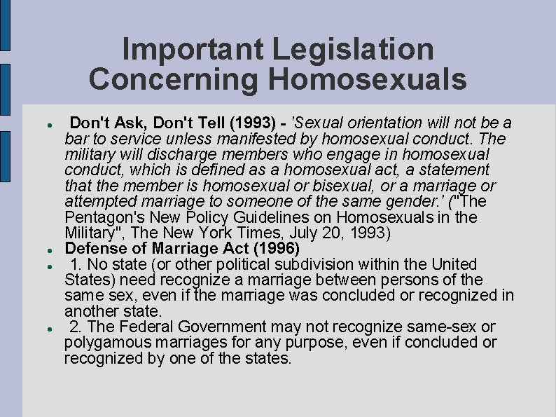 Important Legislation Concerning Homosexuals Don't Ask, Don't Tell (1993) - 'Sexual orientation will not