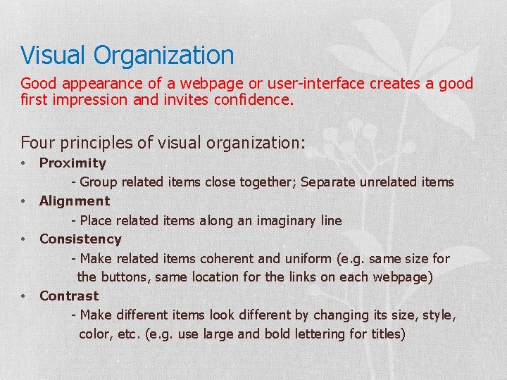 Visual Organization Good appearance of a webpage or user-interface creates a good first impression