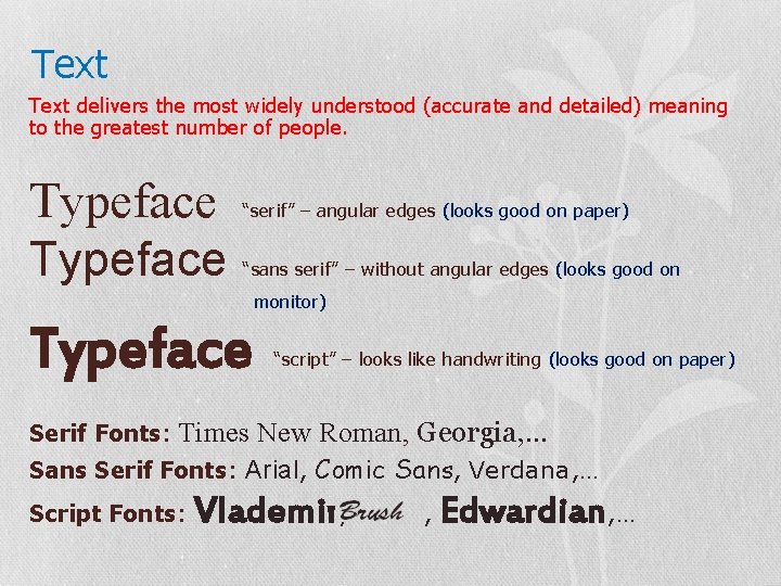 Text delivers the most widely understood (accurate and detailed) meaning to the greatest number