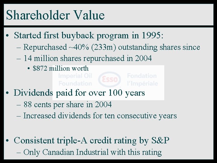 Shareholder Value • Started first buyback program in 1995: – Repurchased ~40% (233 m)