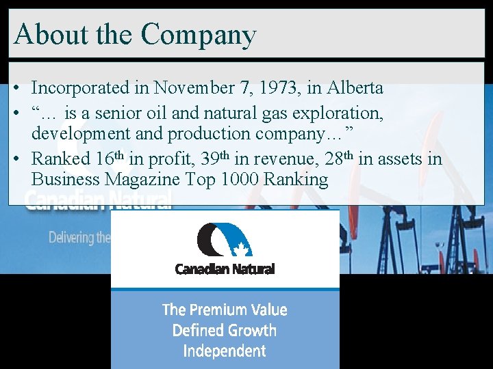 About the Company • Incorporated in November 7, 1973, in Alberta • “… is
