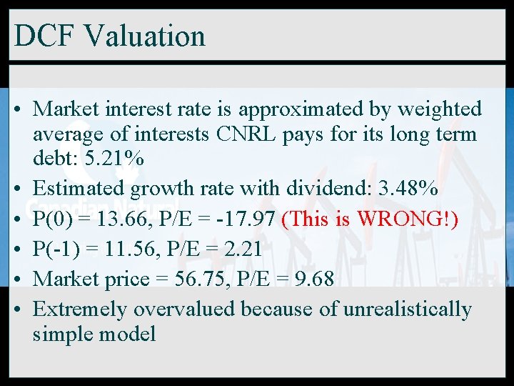 DCF Valuation • Market interest rate is approximated by weighted average of interests CNRL