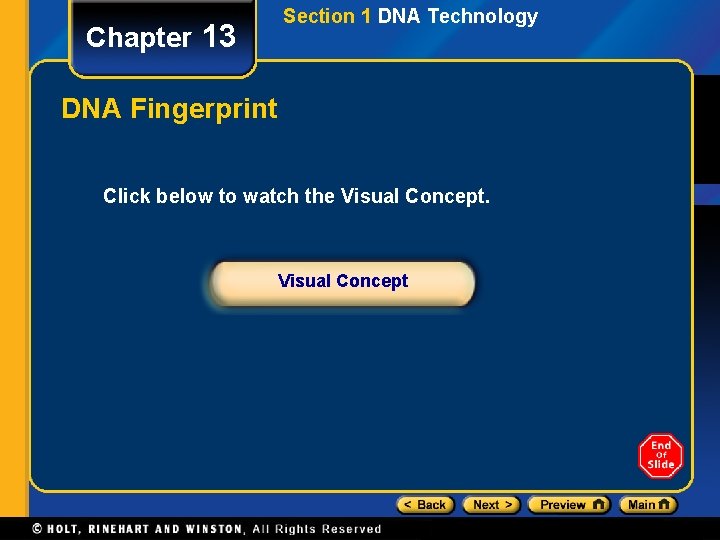 Chapter 13 Section 1 DNA Technology DNA Fingerprint Click below to watch the Visual