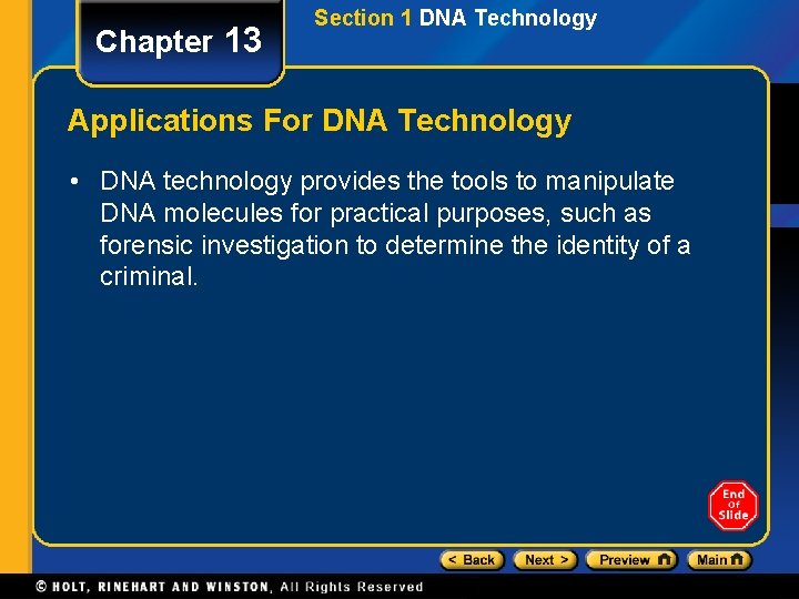 Chapter 13 Section 1 DNA Technology Applications For DNA Technology • DNA technology provides