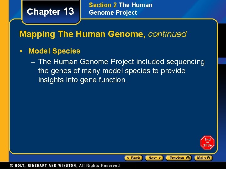 Chapter 13 Section 2 The Human Genome Project Mapping The Human Genome, continued •