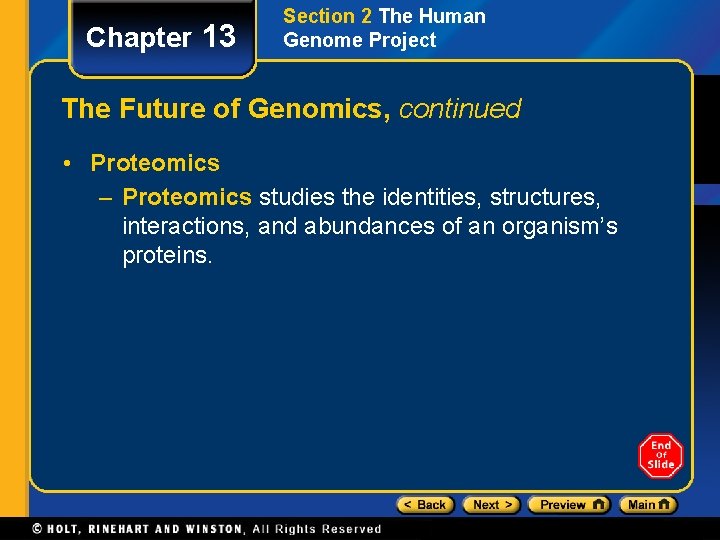 Chapter 13 Section 2 The Human Genome Project The Future of Genomics, continued •