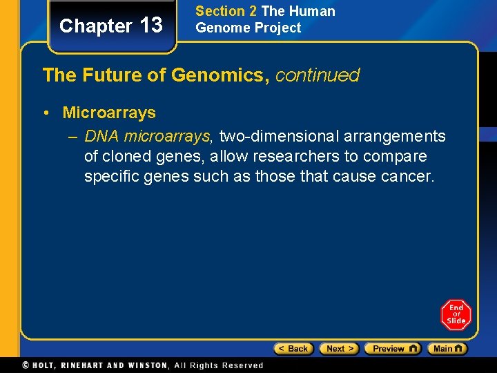 Chapter 13 Section 2 The Human Genome Project The Future of Genomics, continued •