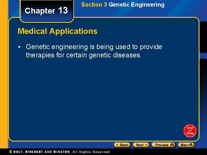 Chapter 13 Section 3 Genetic Engineering Medical Applications • Genetic engineering is being used