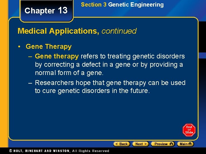 Chapter 13 Section 3 Genetic Engineering Medical Applications, continued • Gene Therapy – Gene