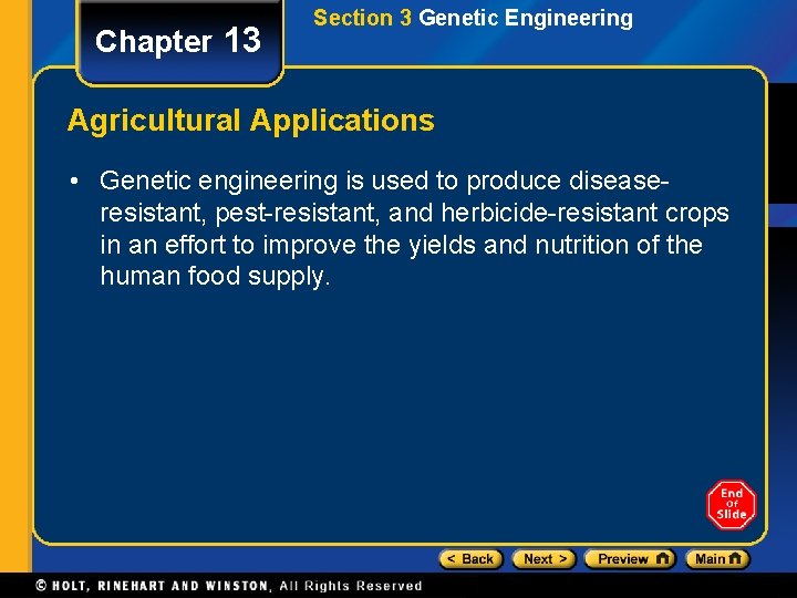 Chapter 13 Section 3 Genetic Engineering Agricultural Applications • Genetic engineering is used to