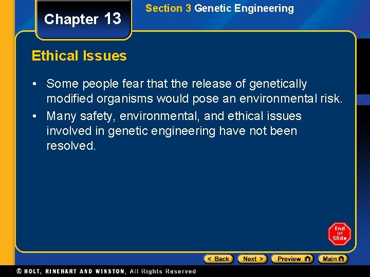 Chapter 13 Section 3 Genetic Engineering Ethical Issues • Some people fear that the