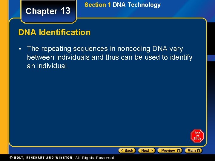 Chapter 13 Section 1 DNA Technology DNA Identification • The repeating sequences in noncoding