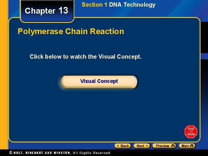 Chapter 13 Section 1 DNA Technology Polymerase Chain Reaction Click below to watch the