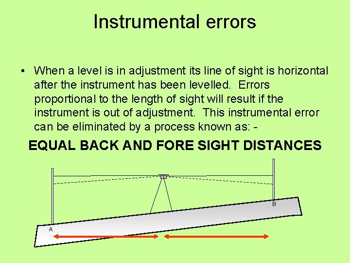 Instrumental errors • When a level is in adjustment its line of sight is