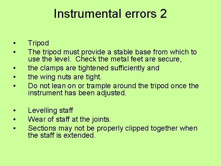 Instrumental errors 2 • • Tripod The tripod must provide a stable base from