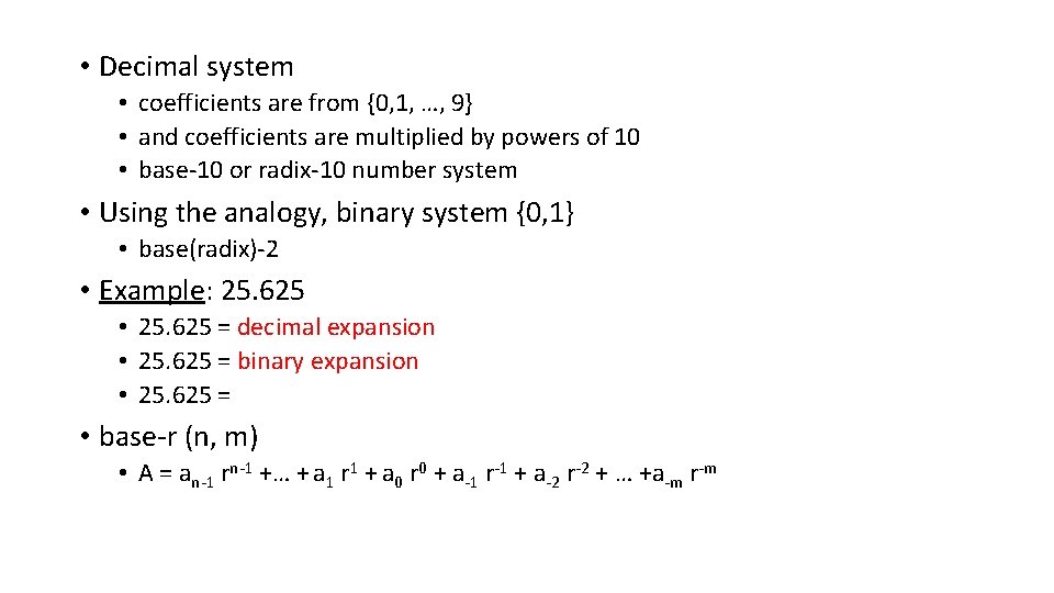  • Decimal system • coefficients are from {0, 1, …, 9} • and