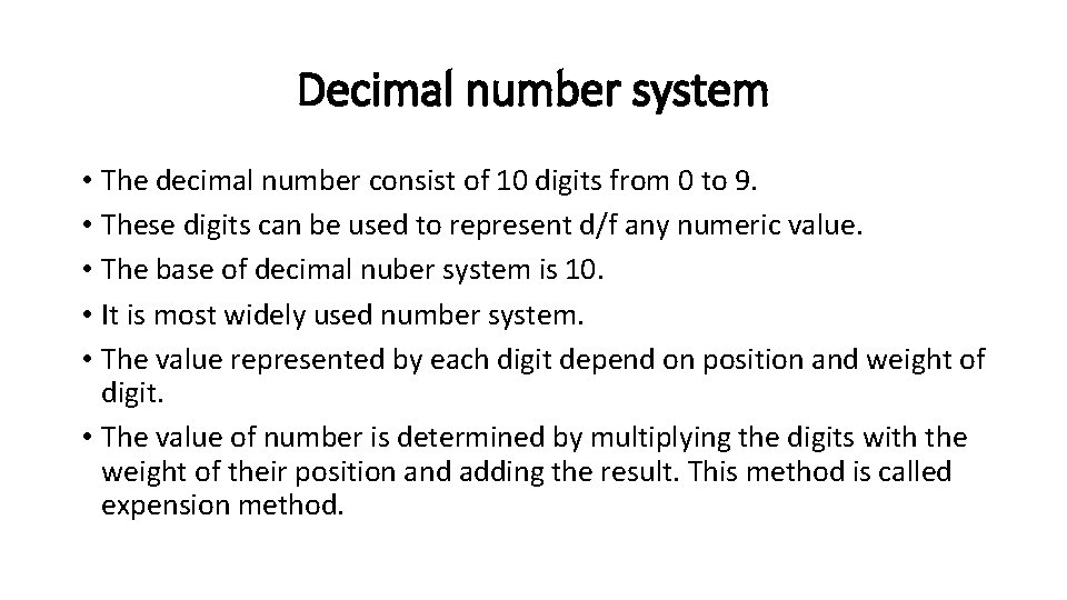 Decimal number system • The decimal number consist of 10 digits from 0 to