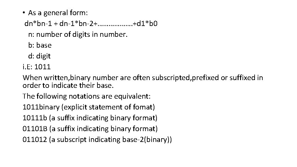  • As a general form: dn*bn-1 + dn-1*bn-2+………………. +d 1*b 0 n: number