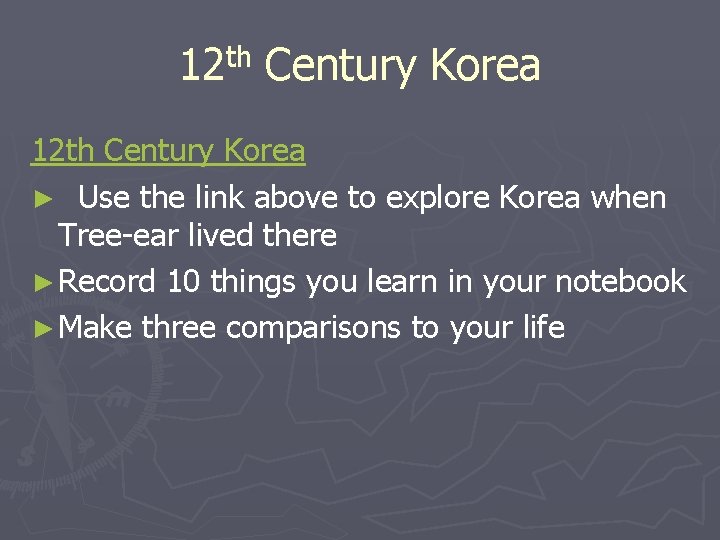 th 12 Century Korea 12 th Century Korea ► Use the link above to