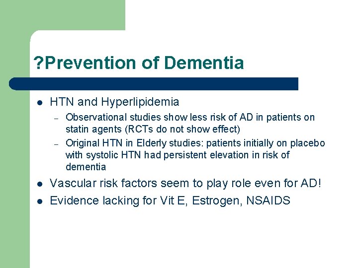 ? Prevention of Dementia l HTN and Hyperlipidemia – – l l Observational studies