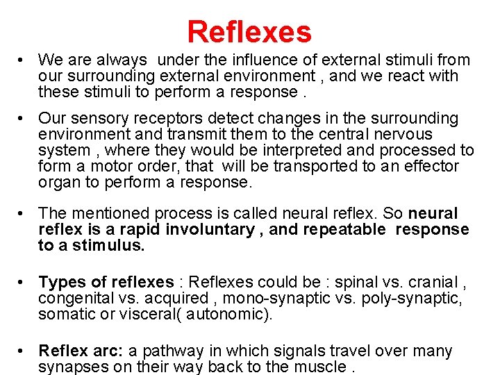 Reflexes • We are always under the influence of external stimuli from our surrounding Reflexes • We are always under the influence of external stimuli from our surrounding