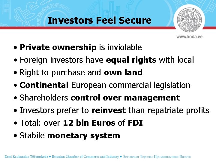 Investors Feel Secure • Private ownership is inviolable • Foreign investors have equal rights