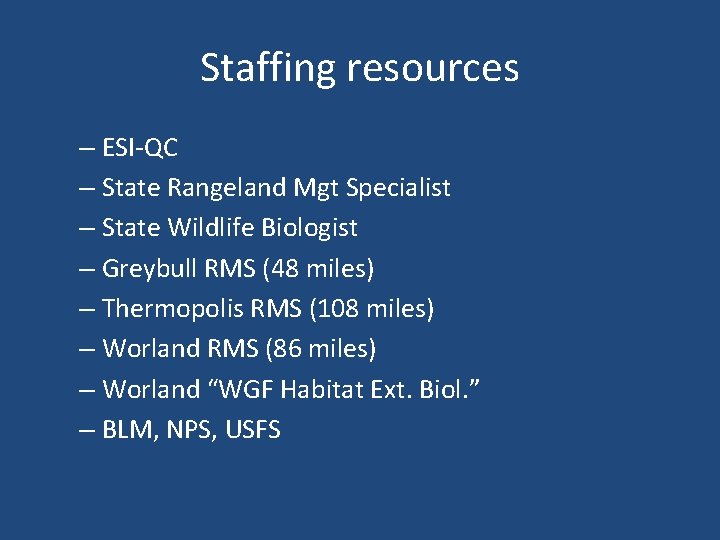 Staffing resources – ESI-QC – State Rangeland Mgt Specialist – State Wildlife Biologist –