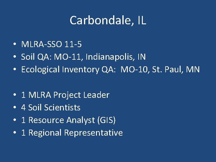 Carbondale, IL • MLRA-SSO 11 -5 • Soil QA: MO-11, Indianapolis, IN • Ecological