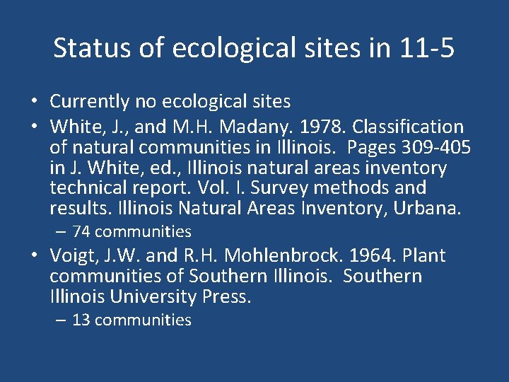 Status of ecological sites in 11 -5 • Currently no ecological sites • White,