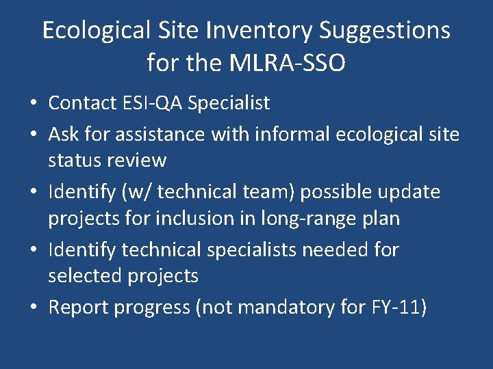 Ecological Site Inventory Suggestions for the MLRA-SSO • Contact ESI-QA Specialist • Ask for
