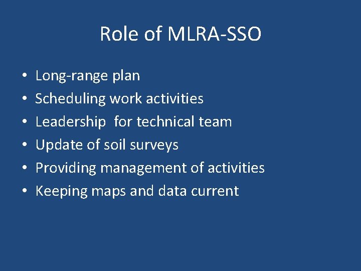 Role of MLRA-SSO • • • Long-range plan Scheduling work activities Leadership for technical