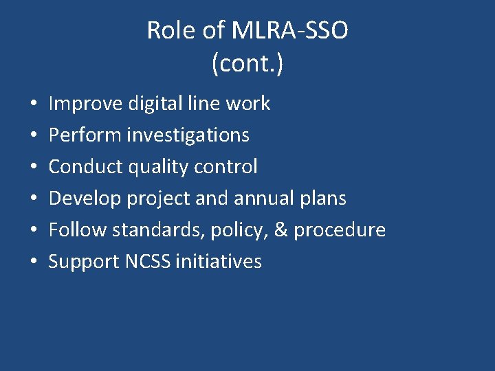 Role of MLRA-SSO (cont. ) • • • Improve digital line work Perform investigations