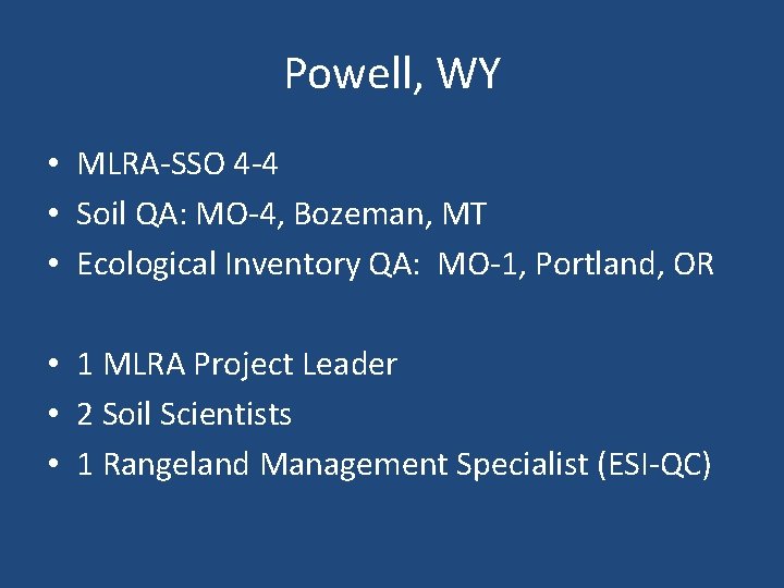 Powell, WY • MLRA-SSO 4 -4 • Soil QA: MO-4, Bozeman, MT • Ecological