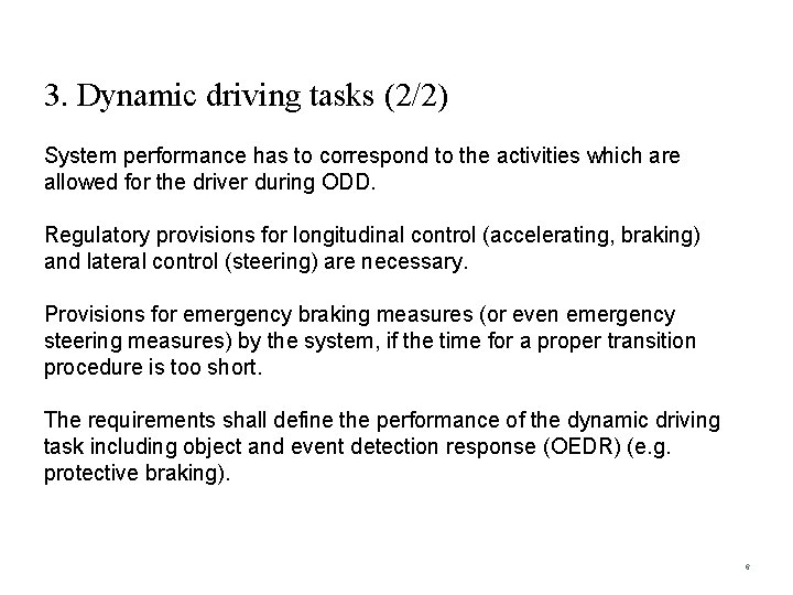 3. Dynamic driving tasks (2/2) System performance has to correspond to the activities which
