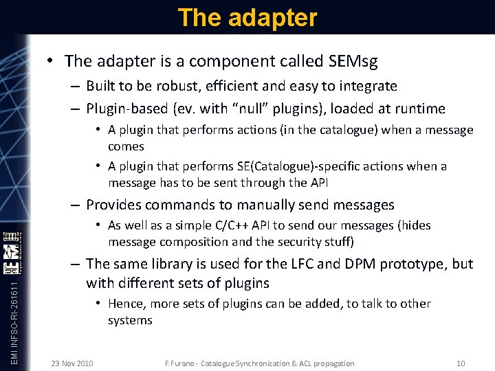 The adapter • The adapter is a component called SEMsg – Built to be