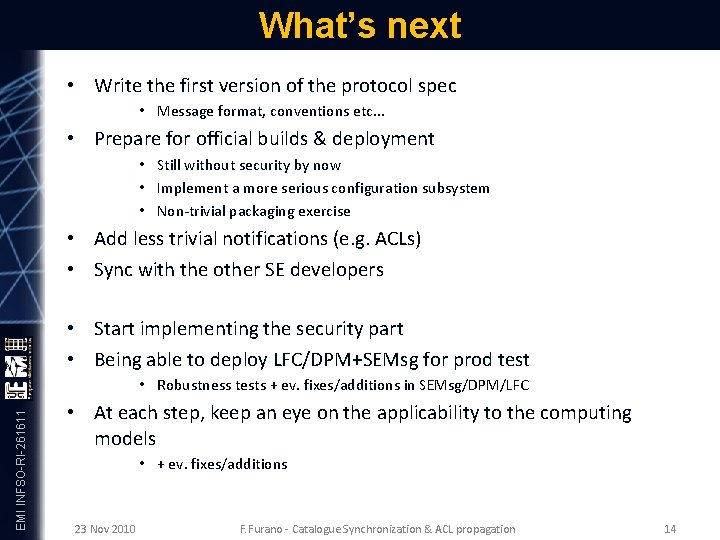 What’s next • Write the first version of the protocol spec • Message format,