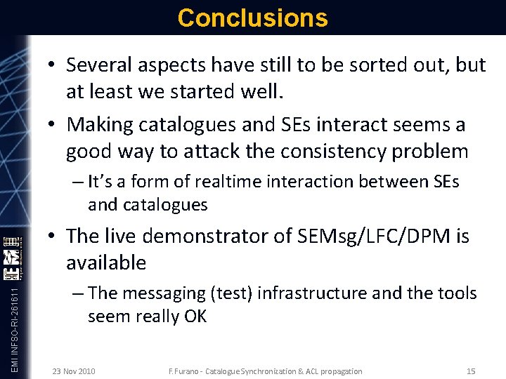 Conclusions • Several aspects have still to be sorted out, but at least we