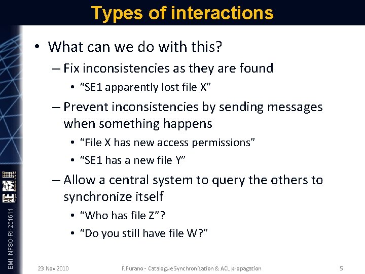 Types of interactions • What can we do with this? – Fix inconsistencies as
