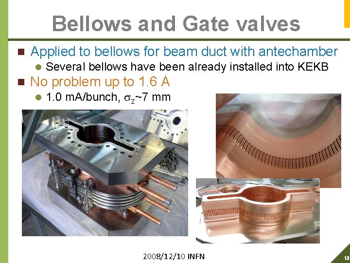 Bellows and Gate valves n Applied to bellows for beam duct with antechamber l