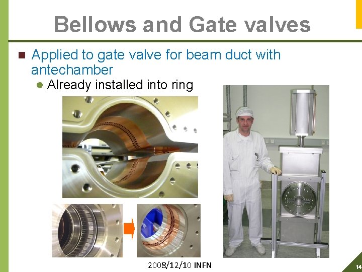 Bellows and Gate valves n Applied to gate valve for beam duct with antechamber