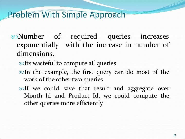 Problem With Simple Approach Number of required queries increases exponentially with the increase in