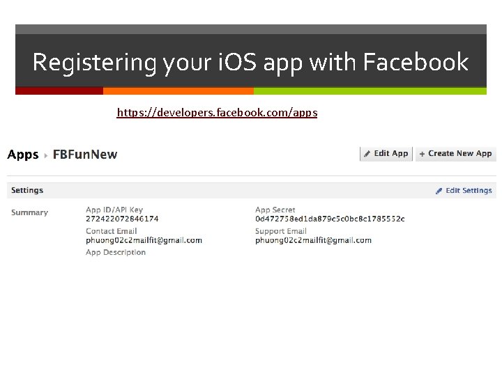 Registering your i. OS app with Facebook https: //developers. facebook. com/apps 